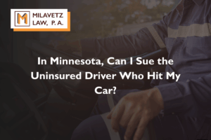 In Minnesota, Can I Sue the Uninsured Driver Who Hit My Car