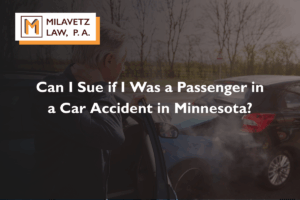 Can I Sue if I Was a Passenger in a Car Accident in Minnesota?